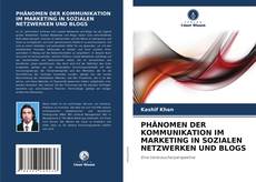 Обложка PHÄNOMEN DER KOMMUNIKATION IM MARKETING IN SOZIALEN NETZWERKEN UND BLOGS