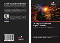 Bookcover of Gli imperativi della dignità umana