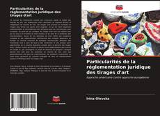 Buchcover von Particularités de la réglementation juridique des tirages d'art