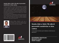 Copertina di Studio GGA e GGA+TB-mBj di perovskiti ossidriche in fase cubica