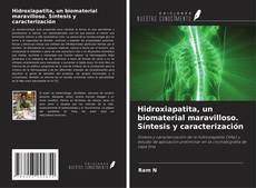 Borítókép a  Hidroxiapatita, un biomaterial maravilloso. Síntesis y caracterización - hoz