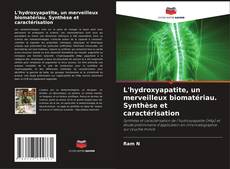 Capa do livro de L'hydroxyapatite, un merveilleux biomatériau. Synthèse et caractérisation 