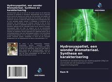 Couverture de Hydroxyapatiet, een wonder Biomateriaal. Synthese en karakterisering