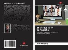 Couverture de The focus is on partnership