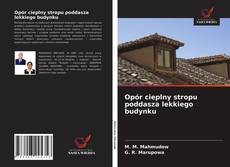 Copertina di Opór cieplny stropu poddasza lekkiego budynku