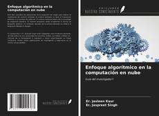 Bookcover of Enfoque algorítmico en la computación en nube