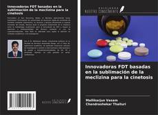 Capa do livro de Innovadoras FDT basadas en la sublimación de la meclizina para la cinetosis 