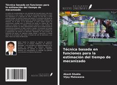 Buchcover von Técnica basada en funciones para la estimación del tiempo de mecanizado