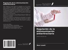 Capa do livro de Regulación de la aloinmunización antieritrocitaria 