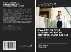 Capa do livro de EVALUACIÓN DE LA ADMINISTRACIÓN DE HEMODERIVADOS LÁBILES 