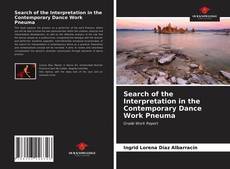 Bookcover of Search of the Interpretation in the Contemporary Dance Work Pneuma