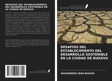 Bookcover of DESAFÍOS DEL ESTABLECIMIENTO DEL DESARROLLO SOSTENIBLE EN LA CIUDAD DE BUKAVU