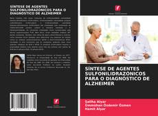 Borítókép a  SÍNTESE DE AGENTES SULFONILIDRAZÓNICOS PARA O DIAGNÓSTICO DE ALZHEIMER - hoz