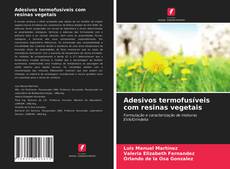 Bookcover of Adesivos termofusíveis com resinas vegetais