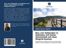 Capa do livro de Bau von Gebäuden in Gebieten mit hoher Seismizität mit dem Diagrid-System 