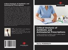 Bookcover of Critical Analysis of Antibiotic and Antimalarial Prescriptions