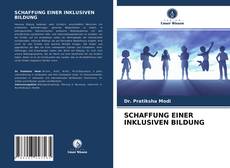 Bookcover of SCHAFFUNG EINER INKLUSIVEN BILDUNG