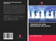 Portada del libro de CRIAÇÃO DE UMA EDUCAÇÃO INCLUSIVA