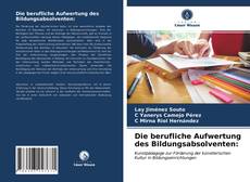 Capa do livro de Die berufliche Aufwertung des Bildungsabsolventen: 