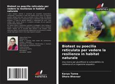 Couverture de Biotest su poecilia reticulata per vedere la resilienza in habitat naturale