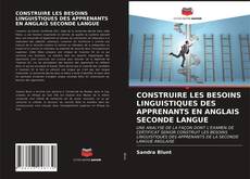 Couverture de CONSTRUIRE LES BESOINS LINGUISTIQUES DES APPRENANTS EN ANGLAIS SECONDE LANGUE