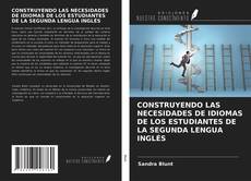 Buchcover von CONSTRUYENDO LAS NECESIDADES DE IDIOMAS DE LOS ESTUDIANTES DE LA SEGUNDA LENGUA INGLÉS