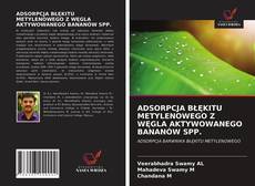 Bookcover of ADSORPCJA BŁĘKITU METYLENOWEGO Z WĘGLA AKTYWOWANEGO BANANÓW SPP.