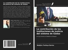 Bookcover of La contribución de las instituciones de justicia del sistema de Gadaa