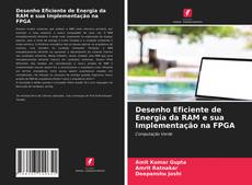 Bookcover of Desenho Eficiente de Energia da RAM e sua Implementação na FPGA