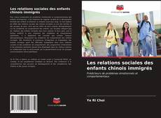 Copertina di Les relations sociales des enfants chinois immigrés