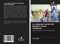 Buchcover von Le relazioni sociali dei bambini cinesi immigrati