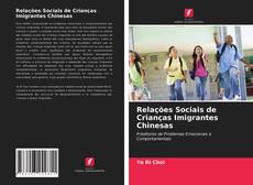 Copertina di Relações Sociais de Crianças Imigrantes Chinesas