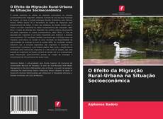 Buchcover von O Efeito da Migração Rural-Urbana na Situação Socioeconômica