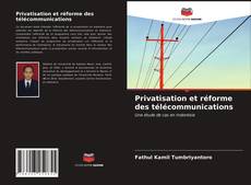 Borítókép a  Privatisation et réforme des télécommunications - hoz