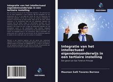 Integratie van het intellectueel eigendomsonderwijs in een tertiaire instelling的封面