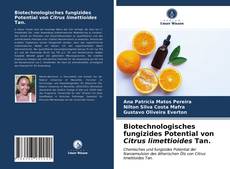 Couverture de Biotechnologisches fungizides Potential von Citrus limettioides Tan.