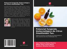 Bookcover of Potencial fungicida biotecnológico de Citrus limettioides Tan.