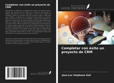 Buchcover von Completar con éxito un proyecto de CRM