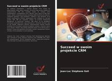 Portada del libro de Succeed w swoim projekcie CRM