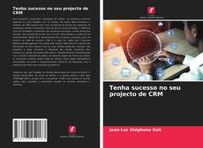 Tenha sucesso no seu projecto de CRM的封面