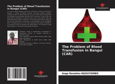 Portada del libro de The Problem of Blood Transfusion in Bangui (CAR)
