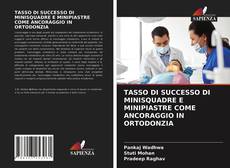 Bookcover of TASSO DI SUCCESSO DI MINISQUADRE E MINIPIASTRE COME ANCORAGGIO IN ORTODONZIA