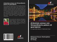 Bookcover of Artemisia annua con Straordinario potere di guarigione