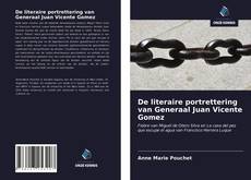 Copertina di De literaire portrettering van Generaal Juan Vicente Gomez