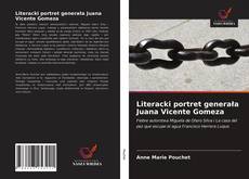 Literacki portret generała Juana Vicente Gomeza kitap kapağı