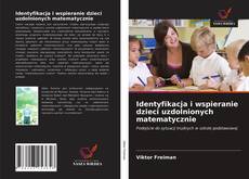 Bookcover of Identyfikacja i wspieranie dzieci uzdolnionych matematycznie