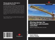 Buchcover von Mixing design for fiberglass permeable concrete