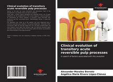 Copertina di Clinical evolution of transitory acute reversible pulp processes