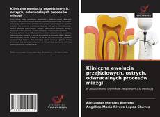Portada del libro de Kliniczna ewolucja przejściowych, ostrych, odwracalnych procesów miazgi