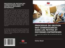 Copertina di PROCESSUS DE GESTION DES CONNAISSANCES DANS LES PETITES ET MOYENNES ENTREPRISES